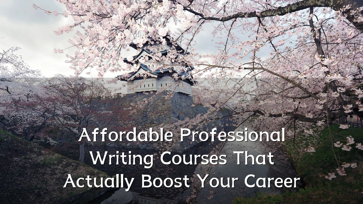 Affordable Professional Writing Courses That Actually Boost Your Career