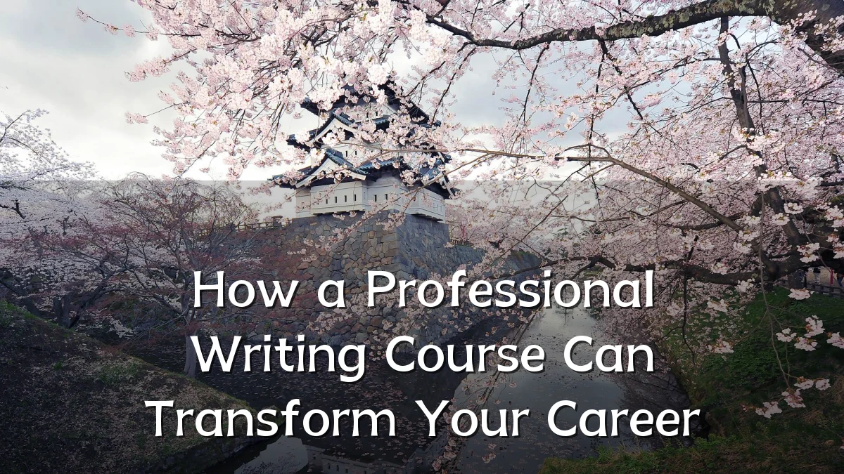 How a Professional Writing Course Can Transform Your Career