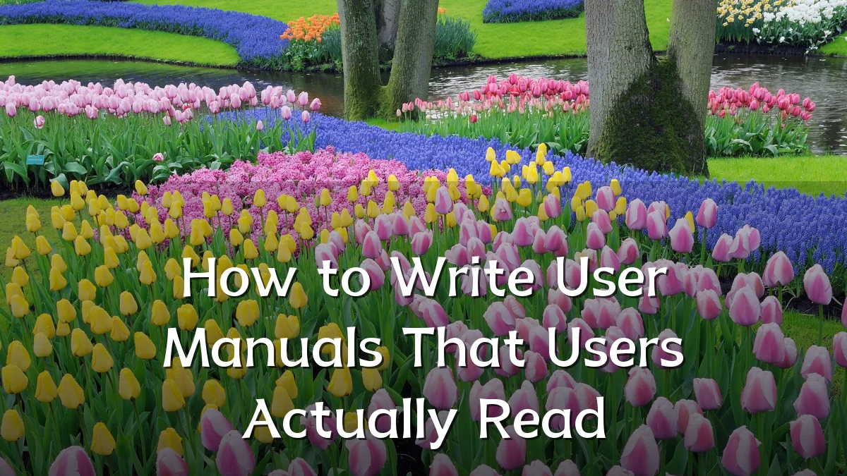 How to Write User Manuals That Users Actually Read