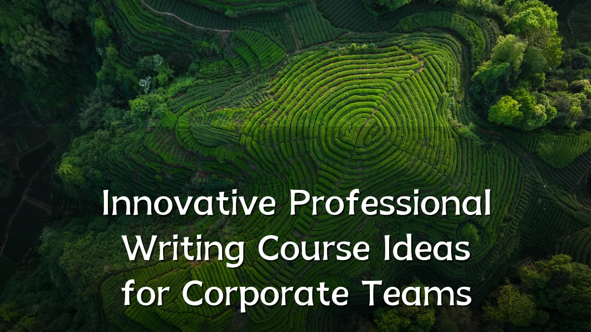 Innovative Professional Writing Course Ideas for Corporate Teams