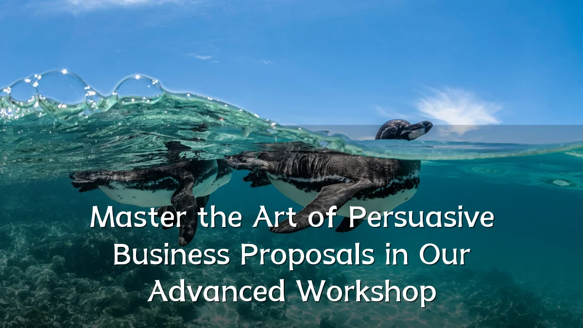Master the Art of Persuasive Business Proposals in Our Advanced Workshop