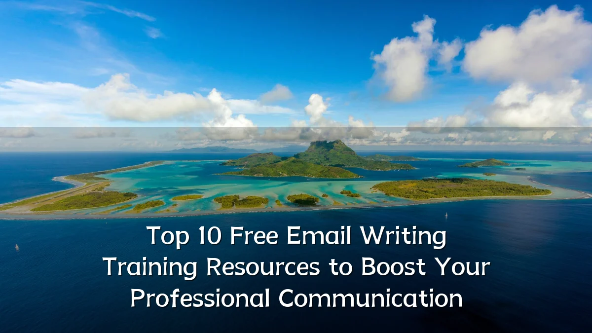 Top 10 Free Email Writing Training Resources to Boost Your Professional Communication
