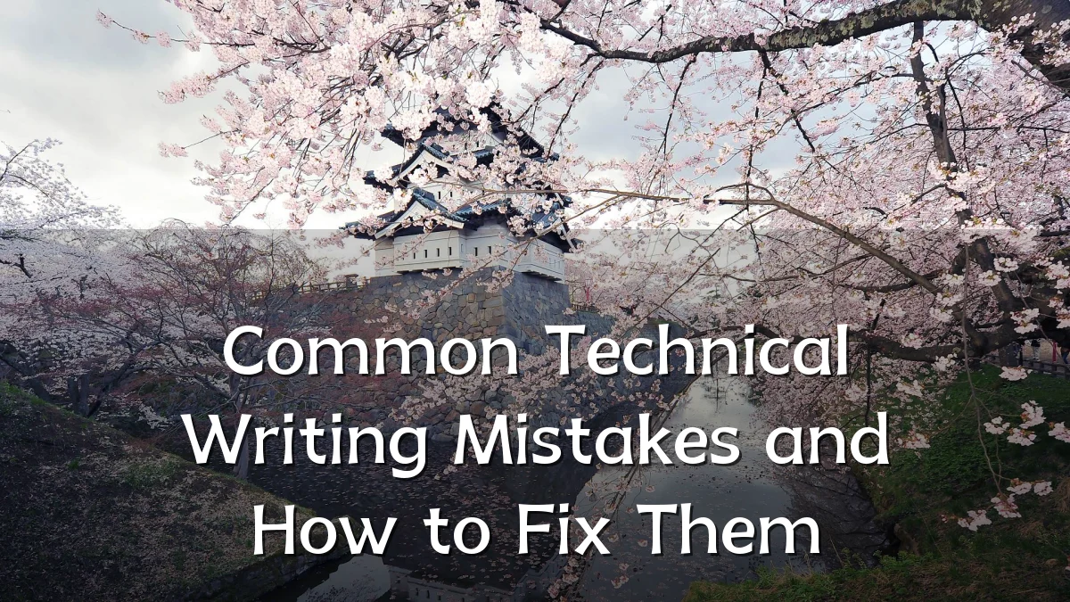 Common Technical Writing Mistakes and How to Fix Them