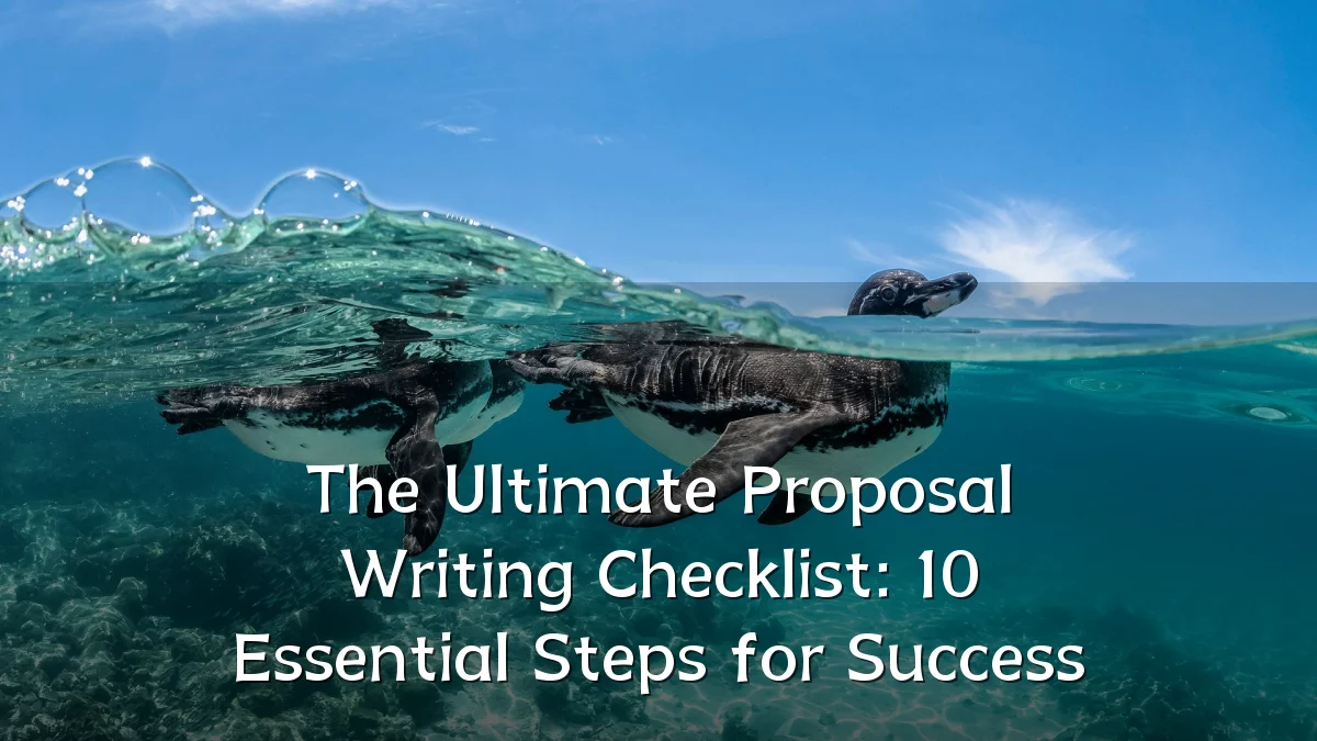 The Ultimate Proposal Writing Checklist: 10 Essential Steps for Success