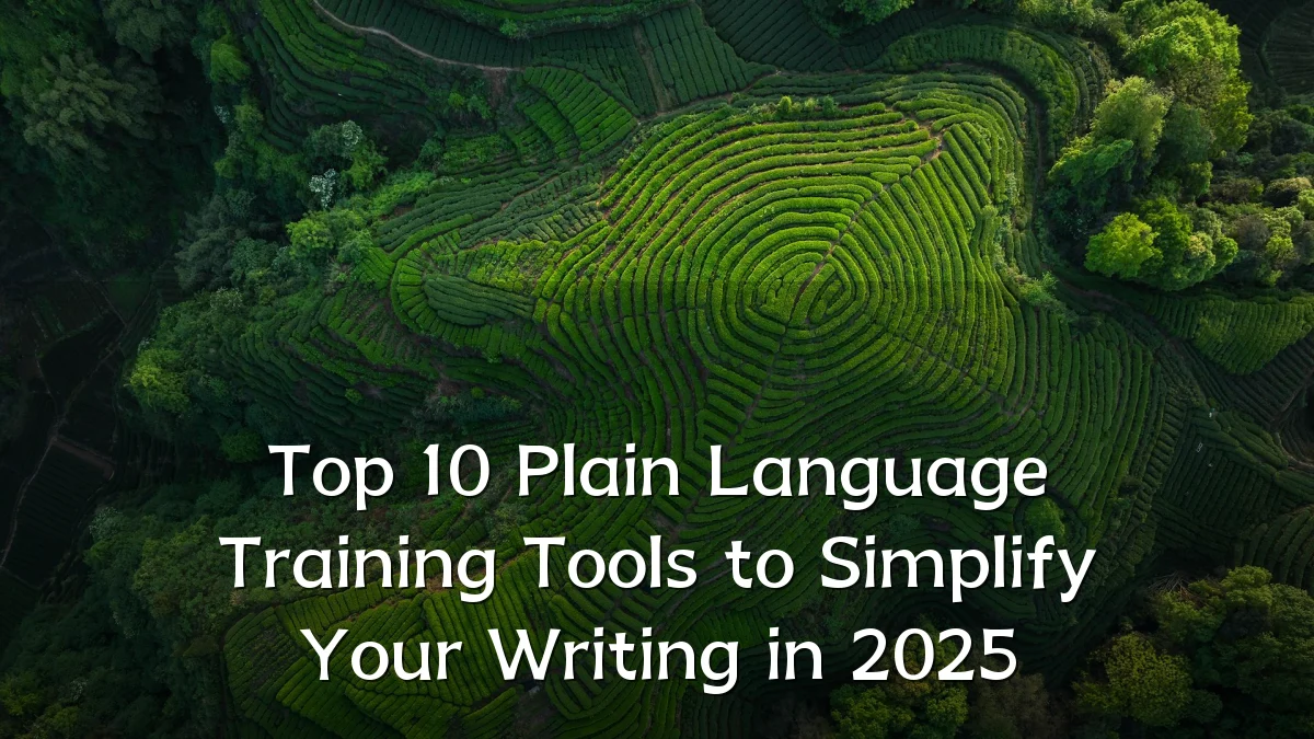 Top 10 Plain Language Training Tools to Simplify Your Writing in 2025