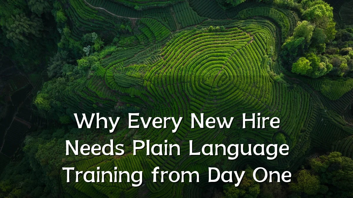 Why Every New Hire Needs Plain Language Training from Day One