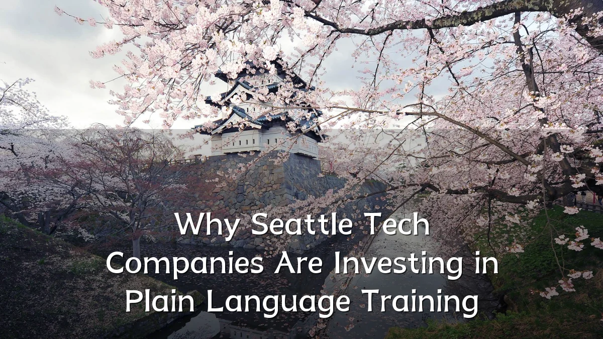 Why Seattle Tech Companies Are Investing in Plain Language Training
